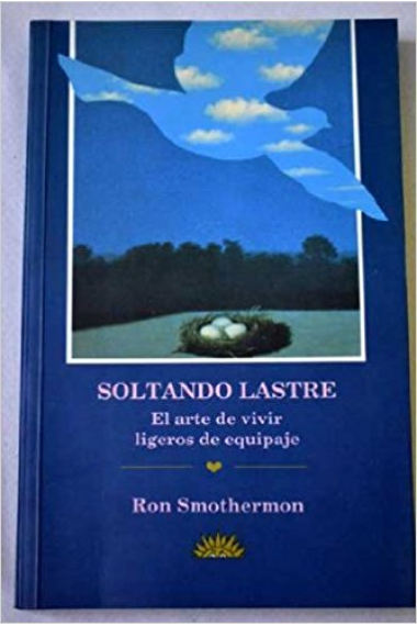 Soltando lastre.El arte de vivir ligeros de equipaje