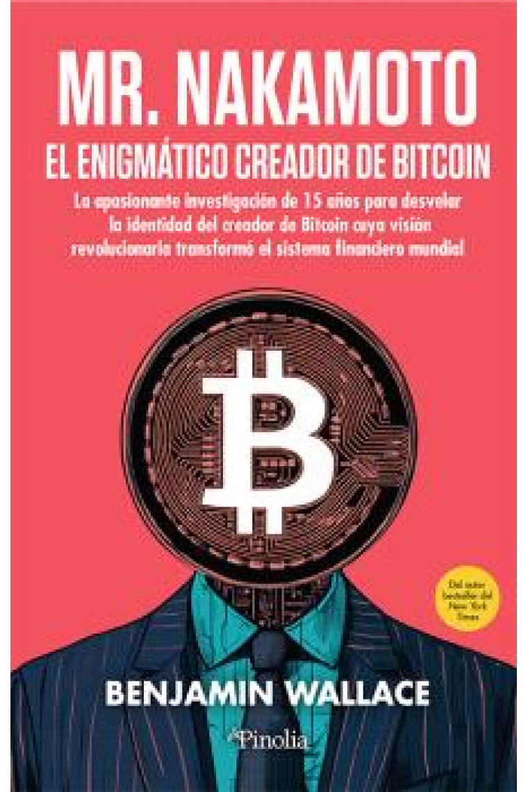 Mr. Nakamoto. El enigmático creador de Bitcoin