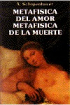 Metafísica del amor. Metafísica de la muerte