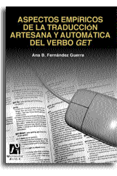 Aspectos empíricos de la traducción artesana y automática del verbo GET