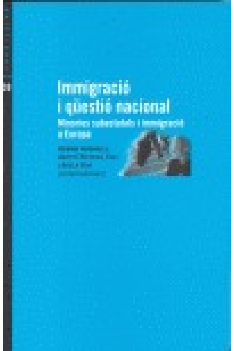 Immigració i qüestió nacional. Minories subestatals i immigració a Europa