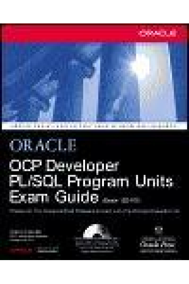 Oracle. OCP Developer PL/ SQL Program Units Exam Guide