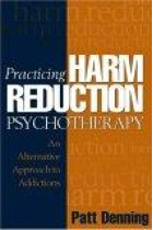 Practicing harm reduction psycotherapy