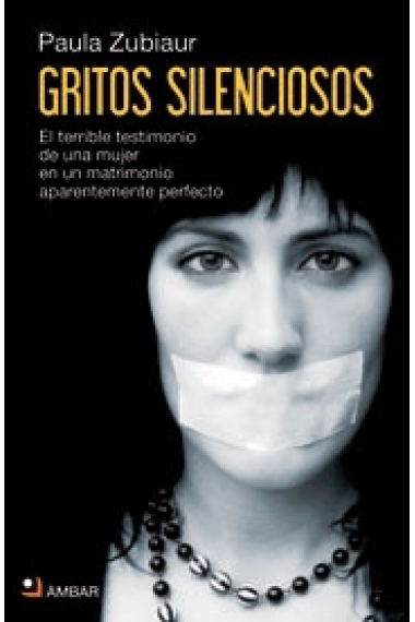 Gritos silenciosos. El terrible testimonio de una mujer en un matrimonio aparentamente perfecto