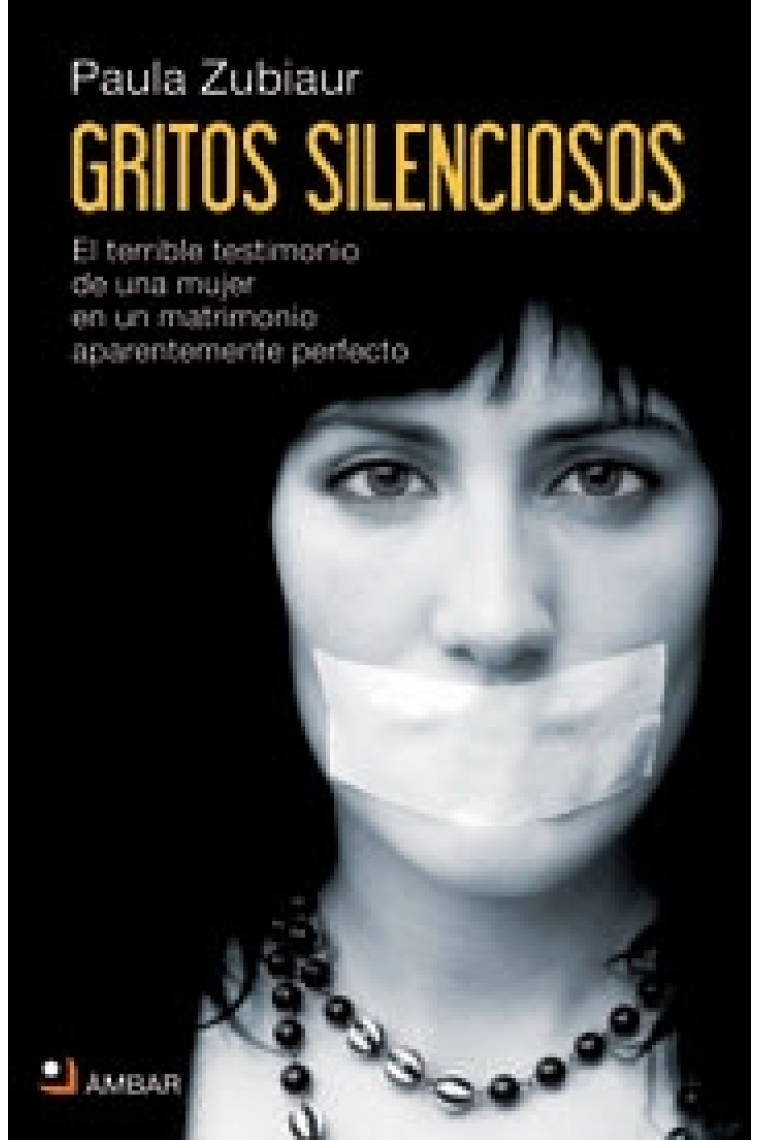 Gritos silenciosos. El terrible testimonio de una mujer en un matrimonio aparentamente perfecto