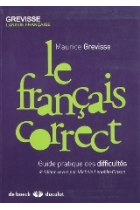 Le français correct. Guide pratique des difficultés