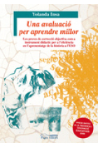 Una avaluació per aprendre millor : Les proves de correcció objectiva com a instrument didàctic per a l'eficiència en l'aprenentage de la història a l'ESO