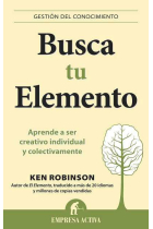 Busca tu elemento. Aprende a ser creativo individual y colectivamente