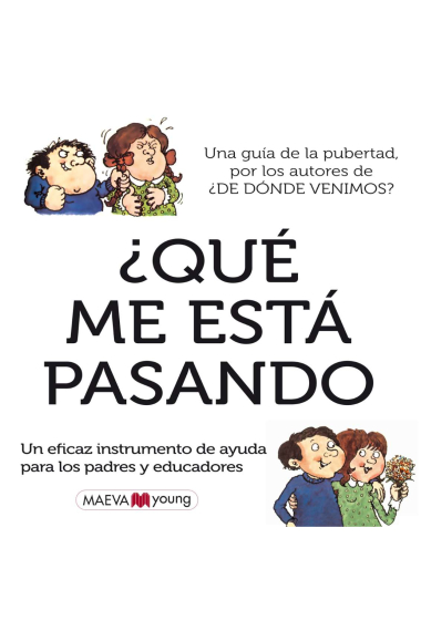 ¿ Que me está pasando ? Una guía de la pubertad por los autores de ¿De dónde venimos?