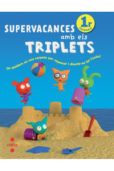 Supervacances Amb Els Triplets 1r Primaria (2011) Un quadern en una carpeta per repassar i divertir-se tot l'estiu