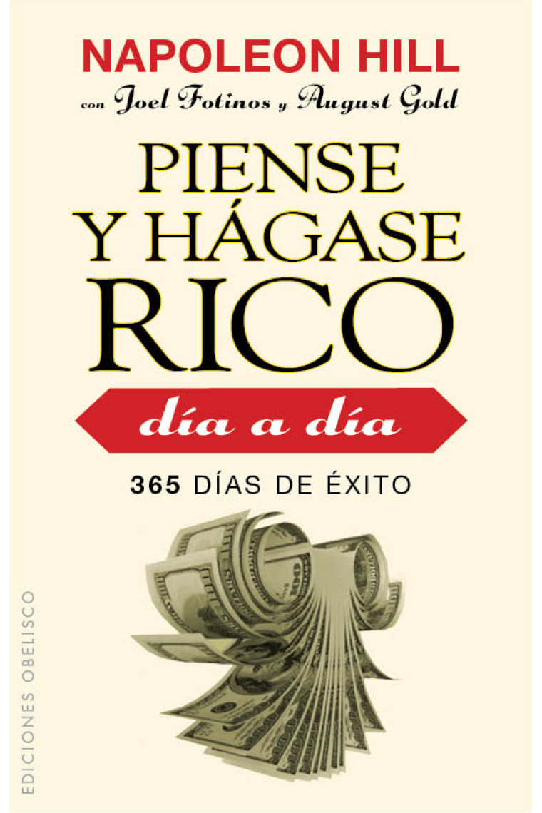 Piense y hágase rico día a día. 365 días de éxito