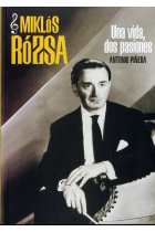 Miklós Rozsa. Una vida, dos pasiones