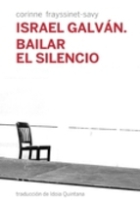 Israel Galván. Bailar el silencio