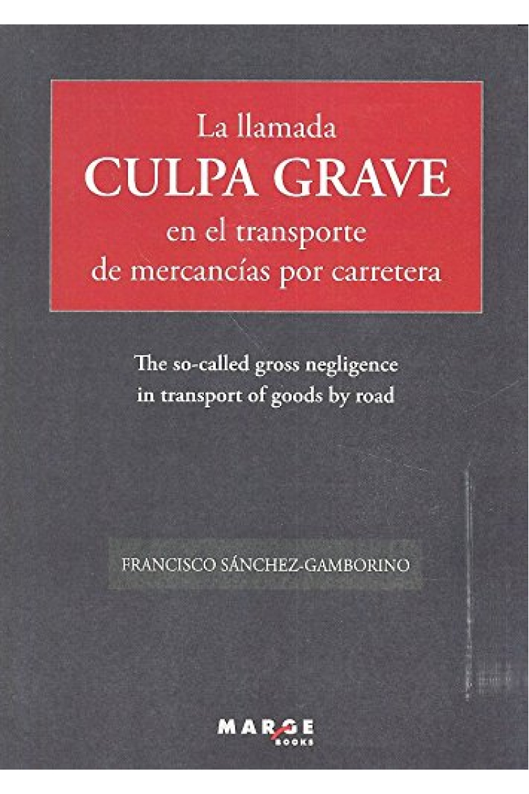 La llamada Culpa Grave en el transporte de mercancías por carretera (The so-called gross neglegence in transport of goods by road)