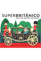 Superbritánico and the Queen's Birthday