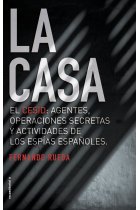 La Casa. El CESID: Agentes, operaciones secretas y actividades de los espías españoles