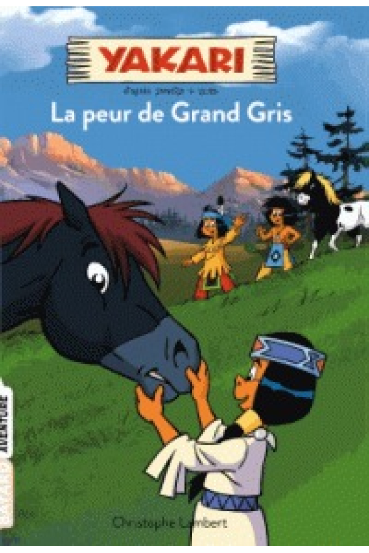 La peur de Grand Gris (Yakatari tome 3)