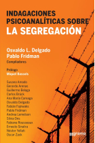 Indagaciones psicoanalíticas sobre la segregación