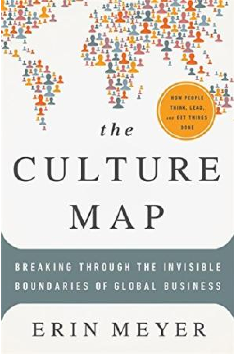 The Culture Map : Breaking Through the Invisible Boundaries of Global Business