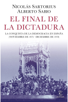 El final de la Dictadura. La conquista de la democracia en España (noviembre de 1975 - diciembre de 1978)