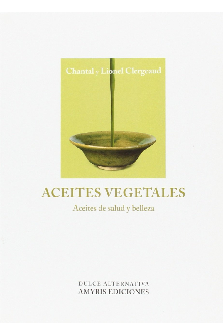 Aceites vegetales. Aceites de salud y belleza