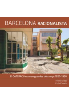 Barcelona Racionalista. El GATCPAC i les avantguardes dels anys 1920-1930