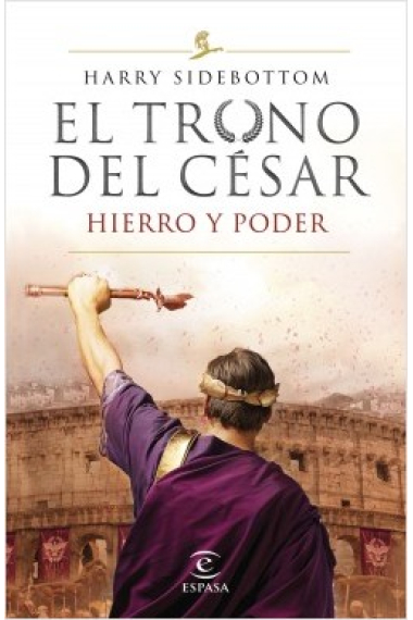 El trono del César 1. Hierro y poder