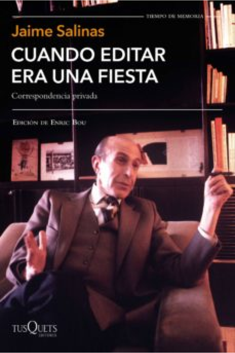 Cuando editar era una fiesta (Correspondencia privada)