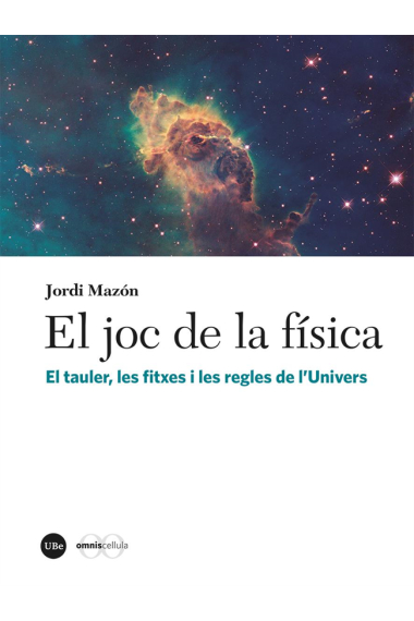 El joc de la física. El tauler, les fitxes i les regles de l'Univers