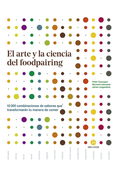 El arte y la ciencia del foodpairing. 10.000 combinaciones de sabores que transformarán tu manera de comer