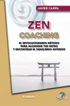 Zen Coaching. Un revolucionario método para alcanzar tus metas y encontrar el equilibrio interior