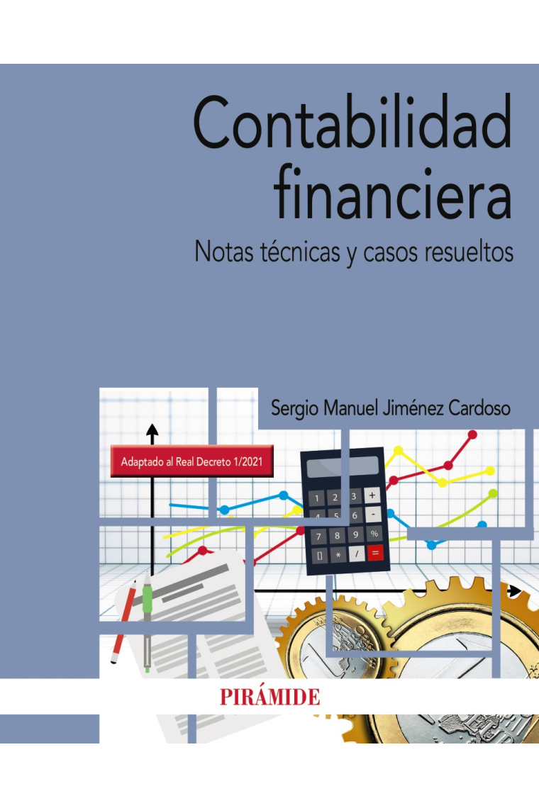 Contabilidad financiera. Notas técnicas y casos resueltos (Adaptado al Real Decreto 1/2021)