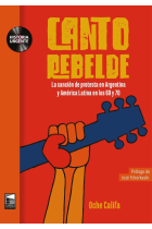 Canto rebelde: La canción de protesta en Argentina y América Latina en los 60 y 70