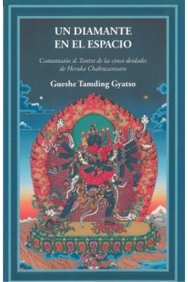 Un diamante en el espacio. Comentario al tantra de las cinco deidades de heruka chakrasamvara