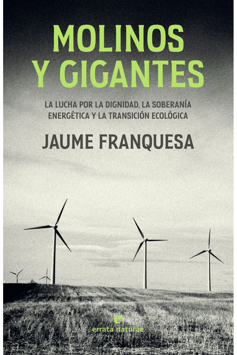 Molinos y gigantes. La lucha por la dignidad, la soberanía energética y la transición ecológica