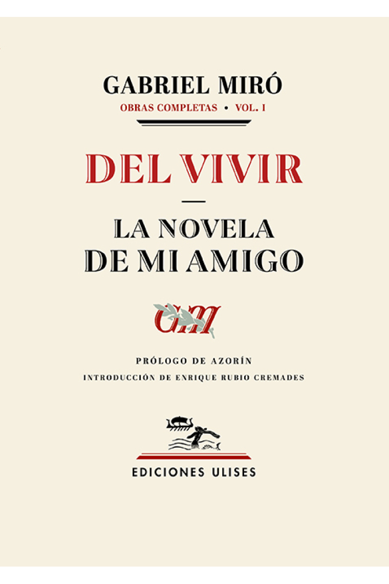 Del vivir: la novela de mi amigo (Obras completas, vol. I)