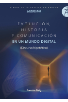 EVOLUCION, HISTORIA Y COMUNICACION EN UN MUNDO DIGITAL