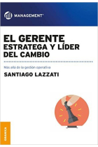 Gerente: estratega y líder del cambio, El