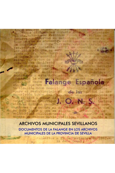 Documentos de la Falange en los Archivos Municipales de la provincia de Sevilla