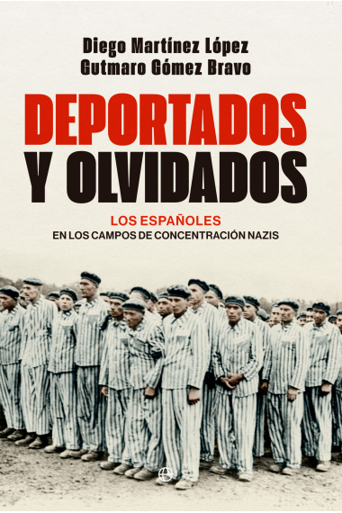 Deportados y olvidados. Los españoles en los campos de concentración nazis