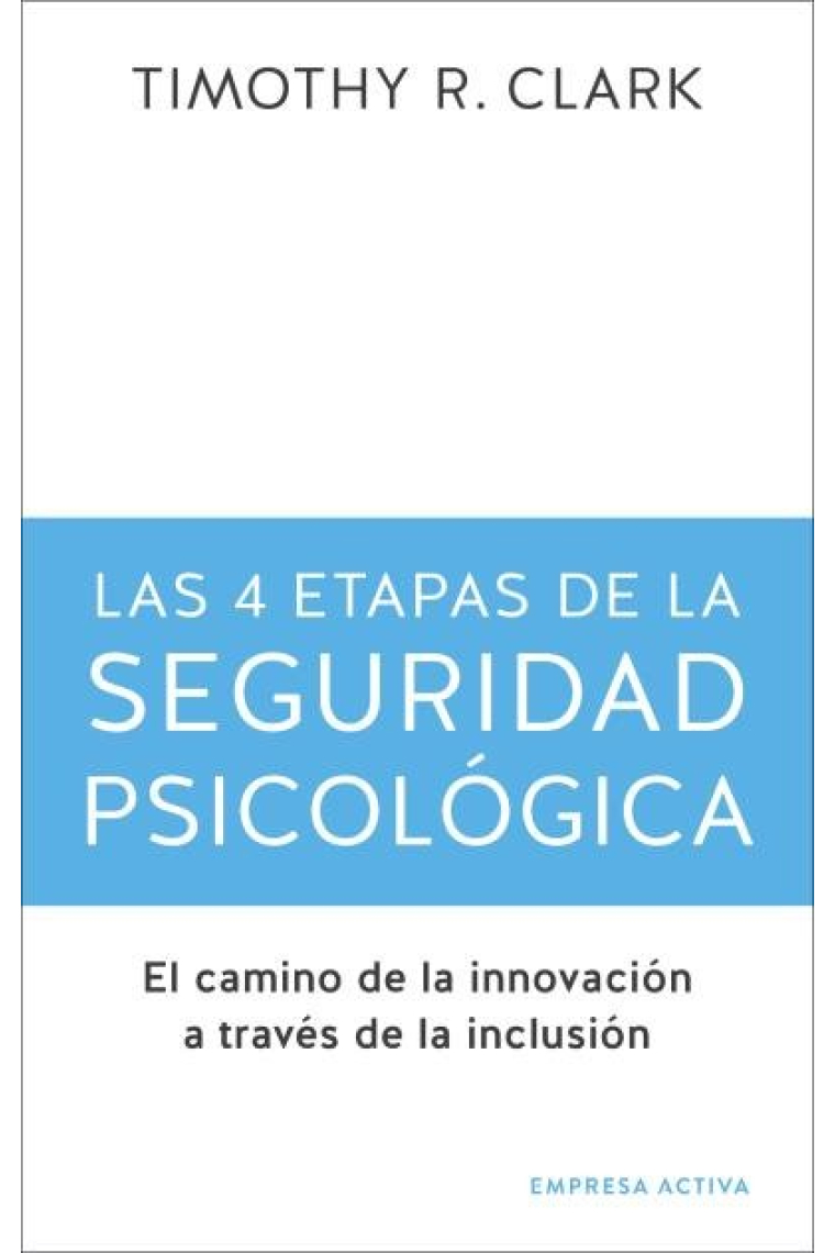 LAS 4 ETAPAS DE LA SEGURIDAD PSICOLOGICA