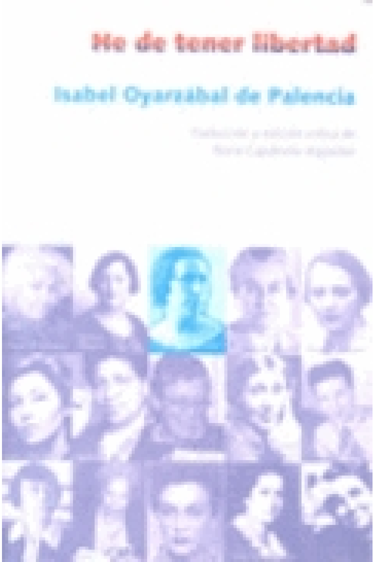 He de tener libertad. Isabel Oyarzábal de Palencia