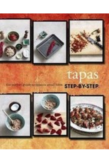 Tapas Step by Step-The perfect guide to Spain's small bites