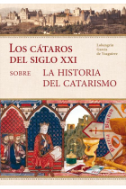 Los Cátaros del siglo XXI sobre la historia del Catarismo