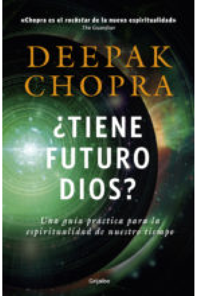 ¿Tiene futuro Dios?Una guía práctica para la espiritualidad de nuestro tiempo.