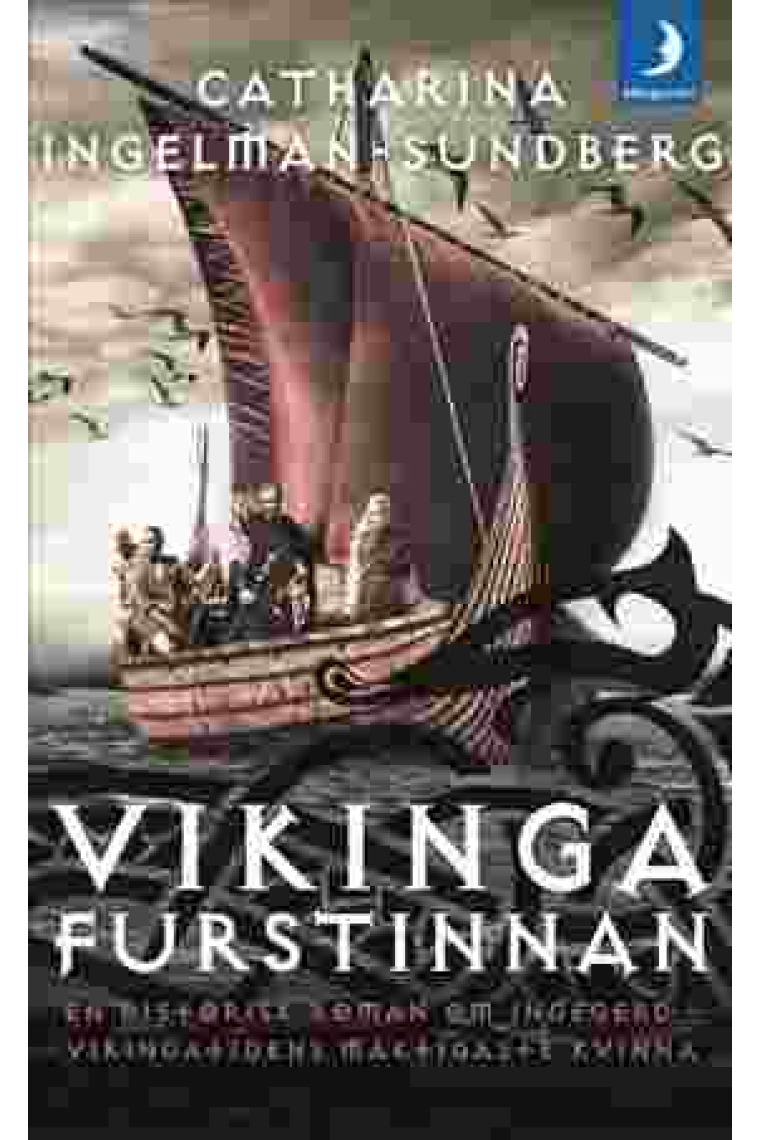 Vikingafurstinnan : en historisk roman om Ingegerd - vikingatidens mäktigaste kvinna