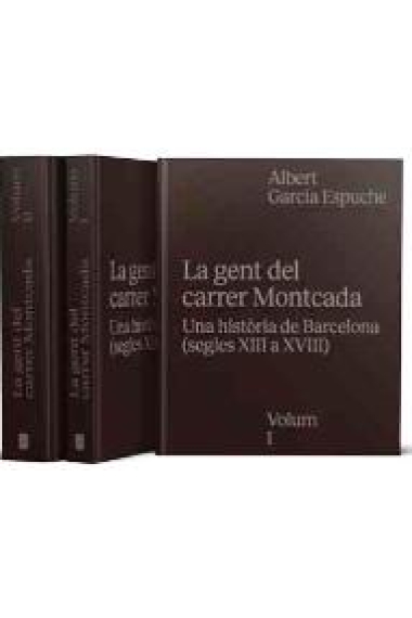 La gent del carrer Montcada. Una història de Barcelona (segles XIII a XVIII) (2 Vols.)