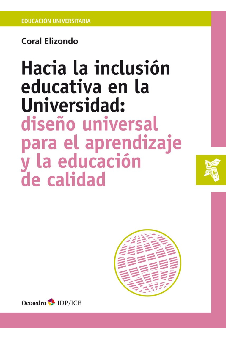 Hacia la inclusión educativa en la Universidad. Diseño universal para el aprendizaje y la educación de calidad