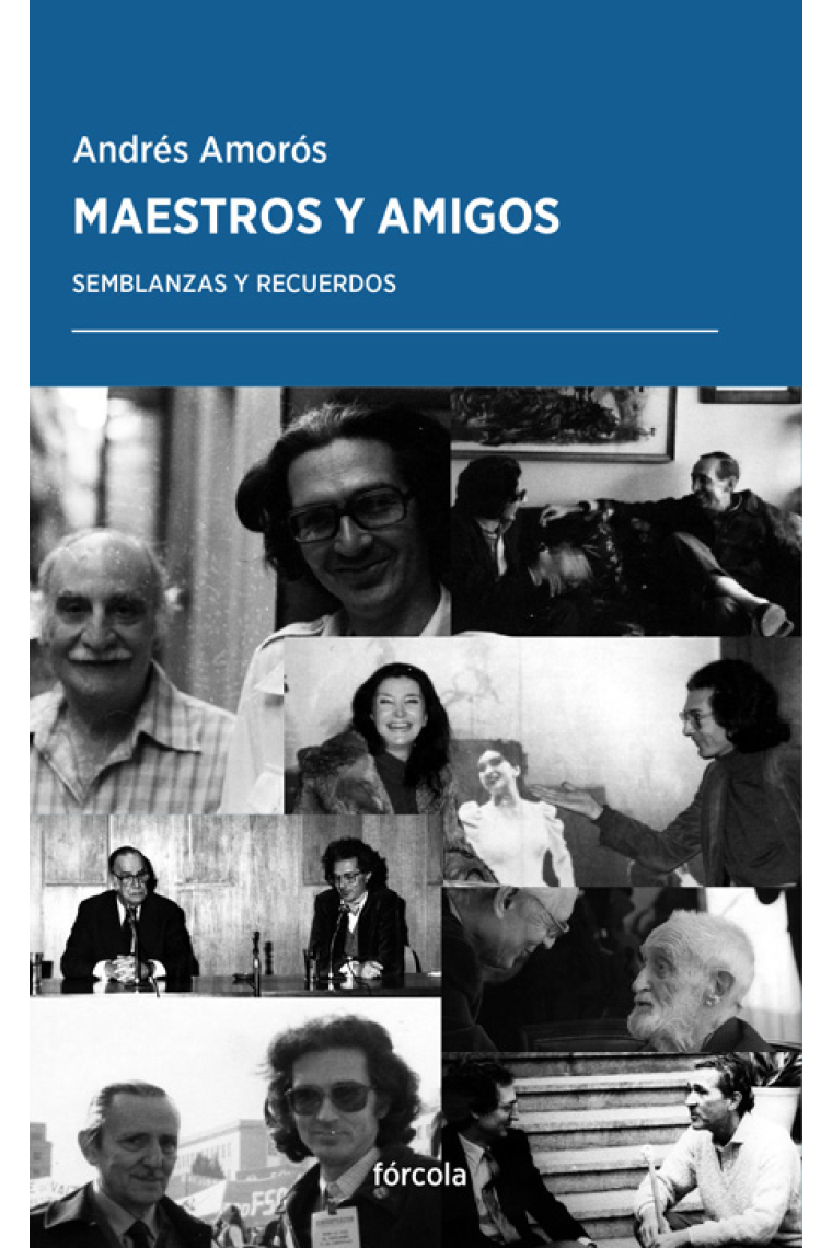 Maestros y amigos: semblanzas y recuerdos