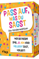 Pass auf, Was du sagst: Wer bei diesem Spiel »Ja«, »Nein« Oder »Vielleicht« SAGT, verliert! - Die Kinderedition